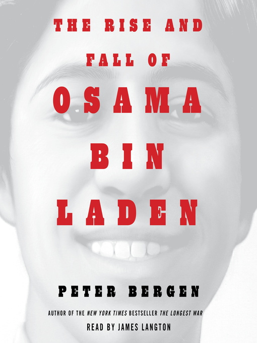 Title details for The Rise and Fall of Osama bin Laden by Peter L. Bergen - Available